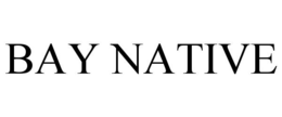 BAY NATIVE trademark