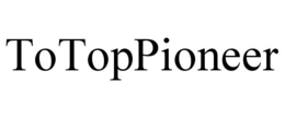 TOTOPPIONEER trademark