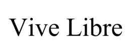 VIVE LIBRE trademark