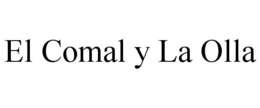 EL COMAL Y LA OLLA trademark