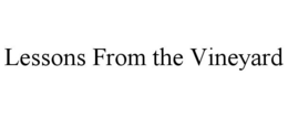 LESSONS FROM THE VINEYARD trademark