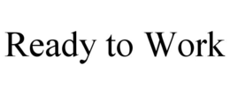 READY TO WORK trademark