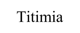 TITIMIA trademark