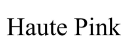 HAUTE PINK trademark