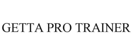 GETTA PRO TRAINER trademark