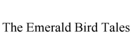 THE EMERALD BIRD TALES trademark