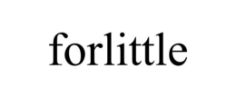 FORLITTLE trademark