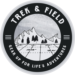 TREK & FIELD GEAR UP FOR LIFE'S ADVENTURES trademark