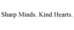 SHARP MINDS. KIND HEARTS. trademark