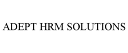 ADEPT HRM SOLUTIONS trademark