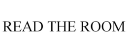 READ THE ROOM trademark