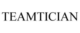 TEAMTICIAN trademark