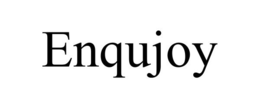 ENQUJOY trademark