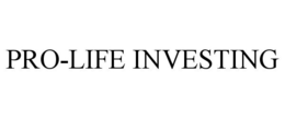PRO-LIFE INVESTING trademark