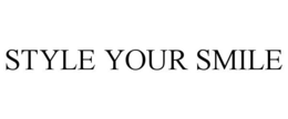 STYLE YOUR SMILE trademark