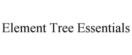 ELEMENT TREE ESSENTIALS trademark