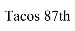 TACOS 87TH trademark
