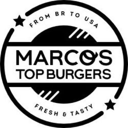 MARCO'S TOP BURGERS FROM BR TO USA FRESH & TASTY trademark