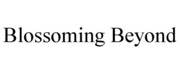 BLOSSOMING BEYOND trademark