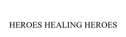 HEROES HEALING HEROES trademark