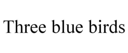 THREE BLUE BIRDS trademark