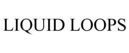 LIQUID LOOPS trademark