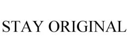 STAY ORIGINAL trademark