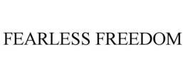 FEARLESS FREEDOM trademark