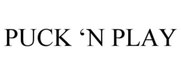 PUCK 'N PLAY trademark