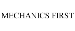 MECHANICS FIRST trademark