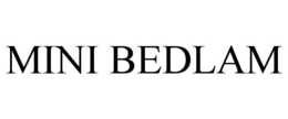 MINI BEDLAM trademark