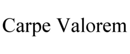CARPE VALOREM trademark
