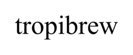 TROPIBREW trademark