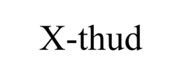 X-THUD trademark