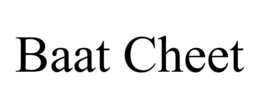 BAAT CHEET trademark