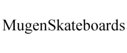 MUGENSKATEBOARDS trademark