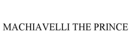 MACHIAVELLI THE PRINCE trademark