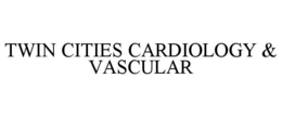 TWIN CITIES CARDIOLOGY & VASCULAR trademark