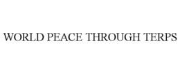 WORLD PEACE THROUGH TERPS trademark