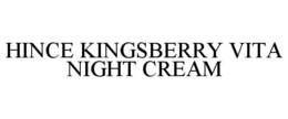 HINCE KINGSBERRY VITA NIGHT CREAM trademark
