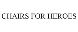 CHAIRS FOR HEROES trademark