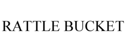 RATTLE BUCKET trademark