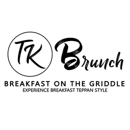 TK BRUNCH BREAKFAST ON THE GRIDDLE EXPERIENCE BREAKFAST TEPPAN STYLE trademark