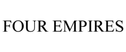 FOUR EMPIRES trademark