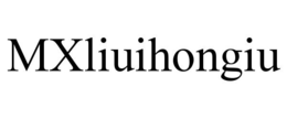 MXLIUIHONGIU trademark