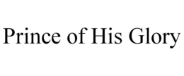 PRINCE OF HIS GLORY trademark