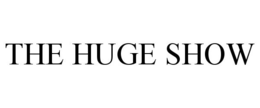 THE HUGE SHOW trademark