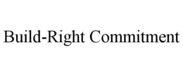 BUILD-RIGHT COMMITMENT trademark