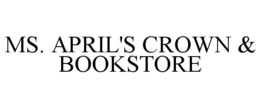 MS. APRIL'S CROWN & BOOKSTORE trademark
