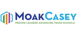 MOAKCASEY PROVEN LEADERS ADVANCING TEXAS SCHOOLS trademark